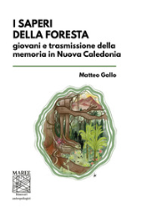 E-book, I saperi della foresta : giovani e trasmissione della memoria in Nuova Caledonia, Prospero