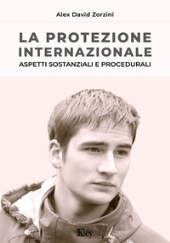 E-book, La protezione internazionale : aspetti sostanziali e procedurali, Zorzini, Alex David, Key editore