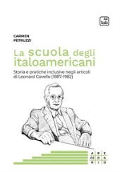 E-book, La scuola degli italoamericani : storia e pratiche inclusive negli articoli di Leonard Covello (1887-1982), TAB edizioni