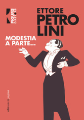 eBook, Modestia a parte..., Petrolini, Ettore, 1884-1936, Edizioni di Pagina
