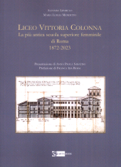 E-book, Liceo Vittoria Colonna : la più antica scuola superiore femminile di Roma : 1872 - 2023, 