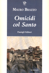E-book, Omicidi col santo, Brazzo, Mauro, author, Passigli editori