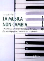 m, La musica non cambia : Tito Petralia e Vittorio Emanuele Bravetta, due autori popolari tra fascismo e Repubblica, 