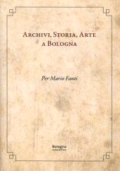 E-book, Archivi, storia, arte a Bologna : per Mario Fanti, Bologna University Press