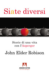 E-book, Siate diversi : storie di una vita con l'Asperger, Robison, John Elder, Armando