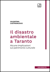 eBook, Il disastro ambientale a Taranto : alcune implicazioni sul patrimonio culturale, Castronuovo, Valentina, TAB edizioni