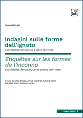 eBook, Indagini sulle forme dell'ignoto : esoterismo, fantastico e altre chimere = Enquêtes sur les formes de l'inconnu : ésotérisme, fantastique et autres chimères, TAB edizioni