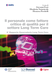 E-book, Il personale come fattore critico di qualità per il settore Long Term Care : 5° Rapporto Osservatorio Long Term Care, EGEA