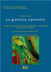 E-book, La giustizia riparativa : la disciplina organica del decreto legislativo n.150 del 2022 (c.d. Riforma Cartabia) : norme e contenuti esperienziali, Lattari, Pasquale, Key editore