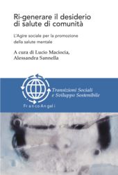 E-book, Ri-generare il desiderio di salute di comunità : l'agire sociale per la promozione della salute mentale, Franco Angeli
