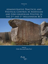 E-book, Administrative practices and political control in Anatolian and Syro-Anatolian polities in the 2nd and 1st millennium BCE, Firenze University Press