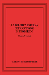 eBook, La politica esterna dei successori di Teoderico, Cristini, Marco, L'Erma di Bretschneider