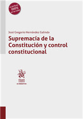 E-book, Supremacía de la constitución y control constitucional, Hernández Galindo, José Gregorio, Tirant lo Blanch