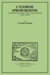 eBook, L'enorme sproporzione : la filosofia del diritto nella scuola hegeliana (1821-1846), Bertani, Corrado, Franco Angeli