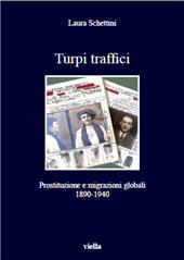 E-book, Turpi traffici : prostituzione e migrazioni globali 1890-1940, Schettini, Laura, Viella