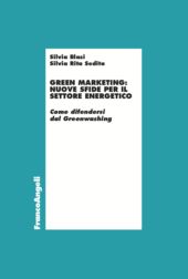 eBook, Green marketing : nuove sfide per il settore energetico : come difendersi dal greenwashing, Blasi, Silvia, Franco Angeli