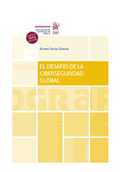 E-book, El desafío de la ciberseguridad global : analisis desde el derecho internacional y europeo, Segura Serrano, Antonio, Tirant lo Blanch