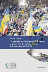 E-book, La guerra nel cuore dell'Europa : la grande fuga di persone e il rischio di un nuovo scontro di civiltà, Franco Angeli