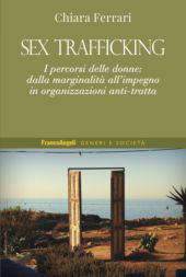 E-book, Sex trafficking : i percorsi delle donne : dalla marginalità all'impegno in organizzazioni anti-tratta, Franco Angeli