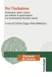 E-book, Per l'inclusione : fondamenti, azioni e ricerca per ambienti di apprendimento e di socializzazione flessibili e plurali, Franco Angeli