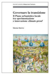 E-book, Governare la transizione : il piano urbanistico locale tra sperimentazione e innovazione climate-proof, Marino, Marsia, Franco Angeli