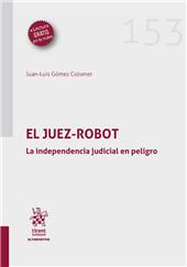 E-book, El juez robot : la independencia judicial en peligro, Gómez Colomer, Juan Luis, Tirant lo Blanch