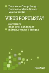 E-book, Virus populista? : narrazioni della crisi pandemica in Italia, Francia e Spagna, FrancoAngeli