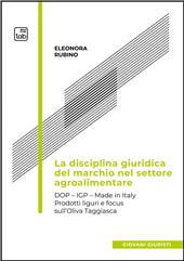E-book, La disciplina giuridica del marchio nel settore agroalimentare : DOP, IGP, made in Italy : prodotti liguri e focus sull'oliva taggiasca, TAB