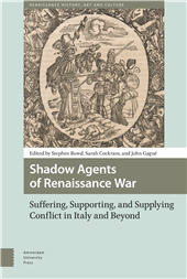 E-book, Shadow Agents of Renaissance War : suffering, Supporting, and Supplying Conflict in Italy and Beyond, Amsterdam University Press