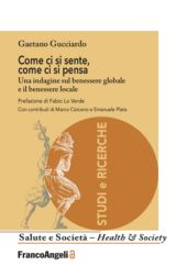 eBook, Come ci si sente, come ci si pensa : una indagine sul benessere globale e il benessere locale, Gucciardo, Gaetano, Franco Angeli