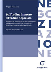 eBook, Dall'ordine imposto all'ordine negoziato : negoziazione, mediazione civile e commerciale, composizione negoziata per la soluzione della crisi di impresa, mediazione penale, Giappichelli