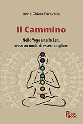 E-book, Il cammino : nello yoga e nello zen, verso un modo di essere migliore, Paravella, Anna Chiara, Planet Book