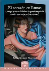E-book, El corazón en llamas : cuerpo y sensualidad en la poesía española escrita por mujeres (1900-1968), Iberoamericana  ; Vervuert