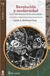 E-book, Revolución y modernidad en el cine mexicano de los años treinta, Belmonte Grey, Carlos A., Bonilla Artigas Editores