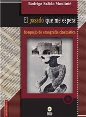 E-book, El pasado que me espera : bosquejo de etnografía cinemática, Bonilla Artigas Editores