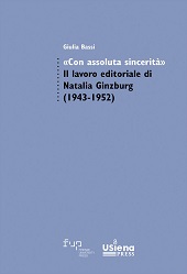 eBook, "Con assoluta sincerità" : il lavoro editoriale di Natalia Ginzburg (1943-1952), Firenze University Press