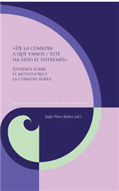 E-book, "De la comedia a que vamos/este ha sido el entremés" : estudios sobre el metateatro y la comedia áurea, Iberoamericana  ; Vervuert