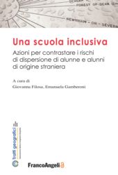 E-book, Una scuola inclusiva : azioni per contrastare i rischi di dispersione di alunne e alunni di origine straniera, Franco Angeli