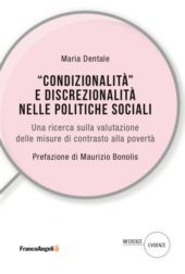 E-book, "Condizionalità" e discrezionalità nelle politiche sociali : una ricerca sulla valutazione delle misure di contrasto alla povertà, Franco Angeli