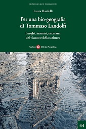 E-book, Per una bio-geografia di Tommaso Landolfi : luoghi, incontri, occasioni del vissuto e della scrittura, Società editrice fiorentina