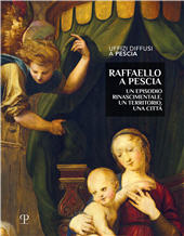 Capitolo, "e la bozza a bonissimo termine condusse" : Raffaello e il processo compositivo della Madonna del Baldacchino, Edizioni Polistampa