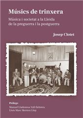 E-book, Músics de trinxera : música i societat a la Lleida de la preguerra i la postguerra, Clotet, Josep, Edicions de la Universitat de Lleida