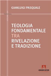 eBook, Teologia fondamentale : tra rivelazione e tradizione, Armando editore