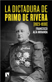 E-book, La dictadura de Primo de Rivera (1923-1930) : paradojas y contradicciones del nuevo régimen, Alía Miranda, Francisco, Catarata