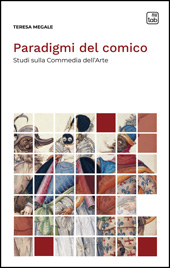 E-book, Paradigmi del comico : studi sulla Commedia dell'arte, Megale, Teresa, TAB edizioni