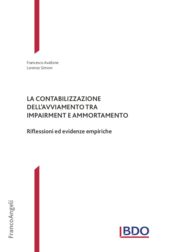 E-book, La contabilizzazione dell'avviamento tra impairment e ammortamento : riflessioni ed evidenza empiriche, Franco Angeli