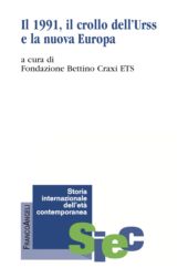 E-book, Il 1991, il crollo dell'Urss e la nuova Europa : atti dell'omologo convegno organizzato dalla Fondazione Craxi l'8 novembre 2021, Franco Angeli