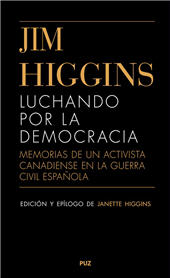 E-book, Luchando por la democracia : memorias de un activista canadiense en la Guerra Civil española, Higgins, Jim., Prensas de la Universidad de Zaragoza
