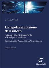 eBook, La regolamentazione del FinTech : dai nuovi sistemi di pagamento all'intelligenza artificiale : aggiornato al D.L. 17 marzo 2023 c.d. Decreto Fintech, G. Giappichelli