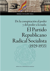 E-book, De la conspiración al poder y del poder a la nada : el Partido Republicano Radical Socialista (1929-1933), Prensas de la Universidad de Zaragoza